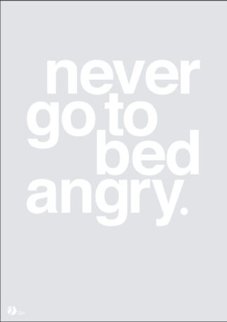 Never Go To Bed Angry - Grey-A3 - Dahl & Krohn