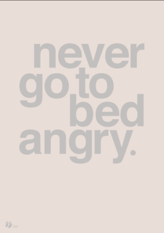 Never Go To Bed Angry - Rose-A3 - Dahl & Krohn