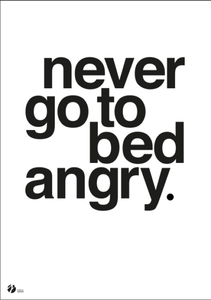 Never Go To Bed Angry - B/W-A4 - Dahl & Krohn