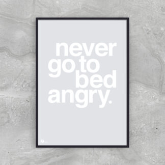 Never Go To Bed Angry - Grey - Dahl & Krohn